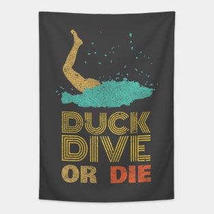 Duck dive or die - Funny surfers leg Tapestry