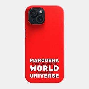 MAROUBRA IS THE CAPITAL OF THE WORLD, CENTRE OF THE UNIVERSE - BLUE BACKGROUND Phone Case