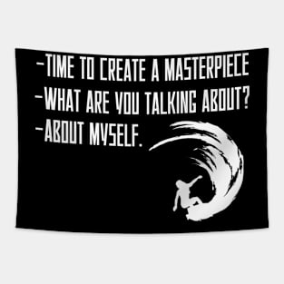 Time to create a masterpiece Tapestry