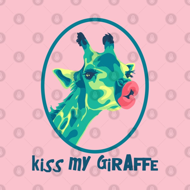 Kiss My Giraffe by Slightly Unhinged