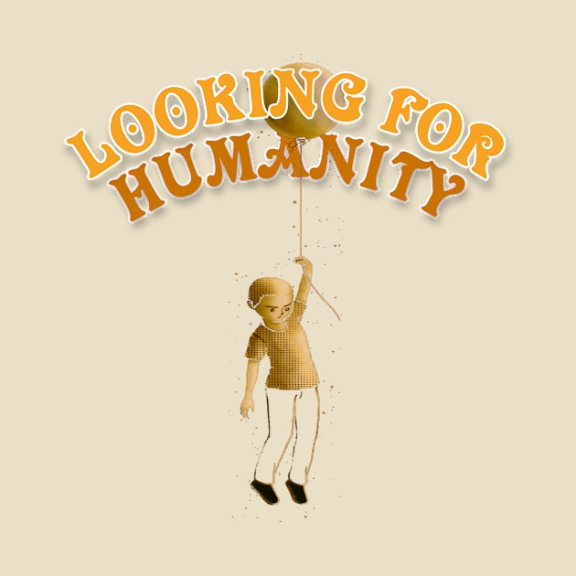 Looking for Humanity, Vintage Design About humanity. by A -not so store- Store