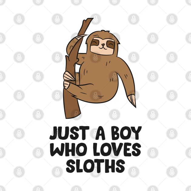 Just a Boy Who Loves Sloths Gift For Sloth Lovers by EQDesigns