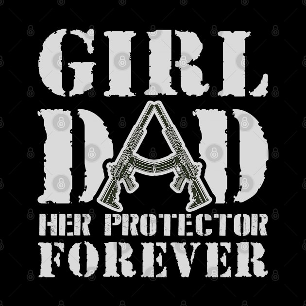 Girl Dad Her Protector Forever by TIHONA