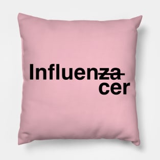 Influencer Influenza Pillow