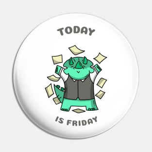 Today Is friday Pin