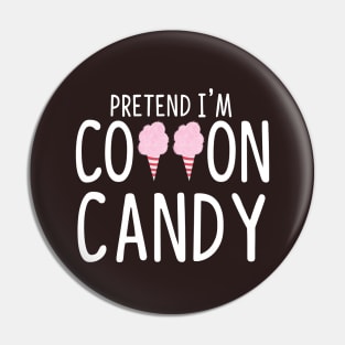 Lazy Halloween Costume - Pretend I'm A Cotton Candy Pin