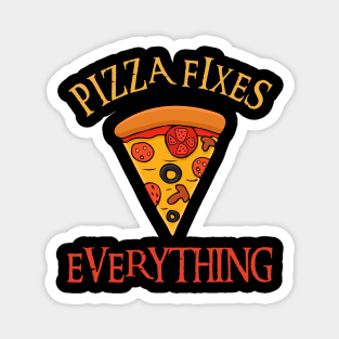 Pizza Fixes Everything Magnet