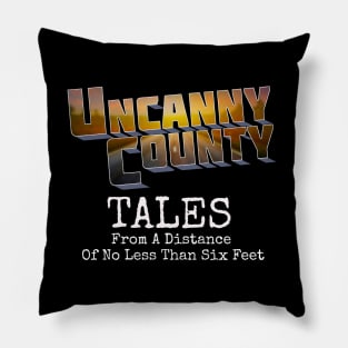 Tales From A Distance Of No Less Than Six Feet Pillow