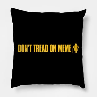 Don't Tread on MEME Pillow