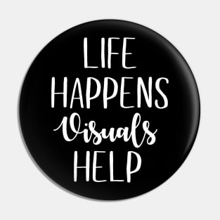 Life Happens Visuals Help Pin