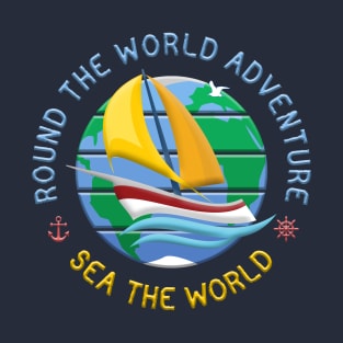 Sea The World - Round The Globe Sailing Adventure T-Shirt