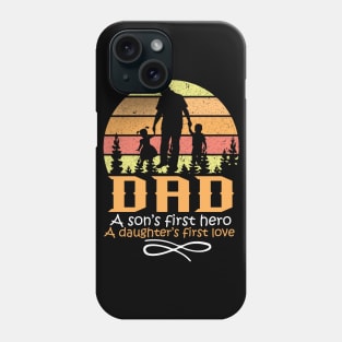 Father`s Day - Dad first love and first hero Phone Case