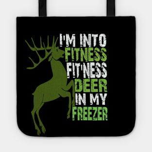 I'm into fitness fit'ness deer in my freezer Tote