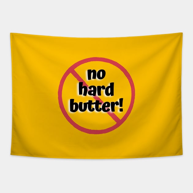 No Hard Butter! No Dairy! Tapestry by drumweaver