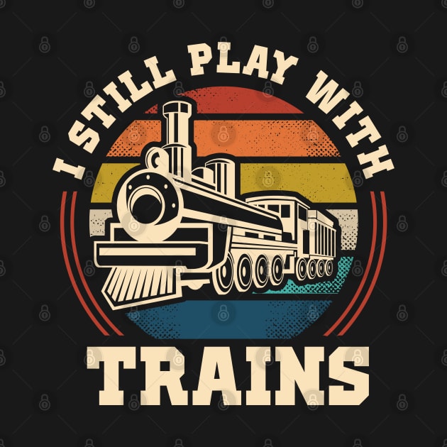 I Still Play With Trains by monolusi