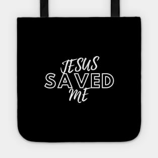 JESUS SAVED ME Tote