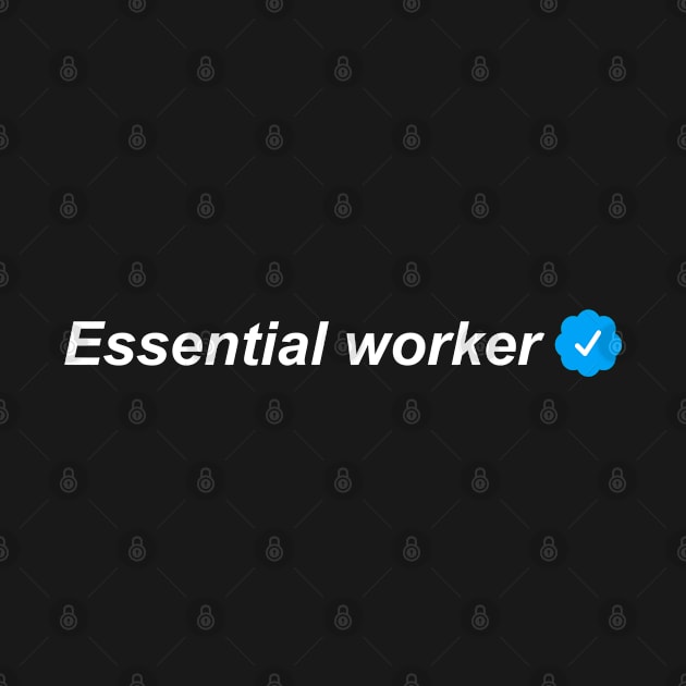 verified essential worker by Mrmera