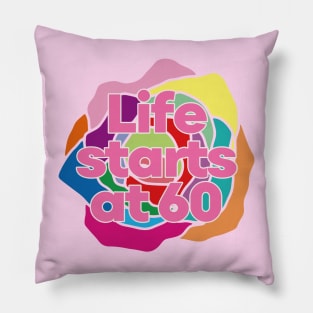 Happy 60th Birthday-Life starts at 60 Pillow