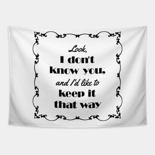 I Don't Know You (black) Tapestry