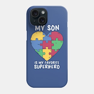 Autism Awareness, My Son Is My Favorite Superhero Phone Case
