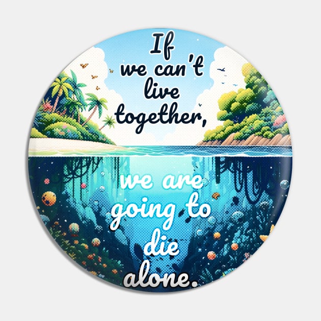 Live together, die alone Pin by AO01