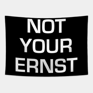 NOT YOUR ERNST Denglisch Lustiger Spruch Geschenkidee Tapestry