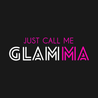 Just call me glamma glam grandma glamorous T-Shirt