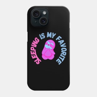 Sloth Sleeping Is My Favorite Phone Case