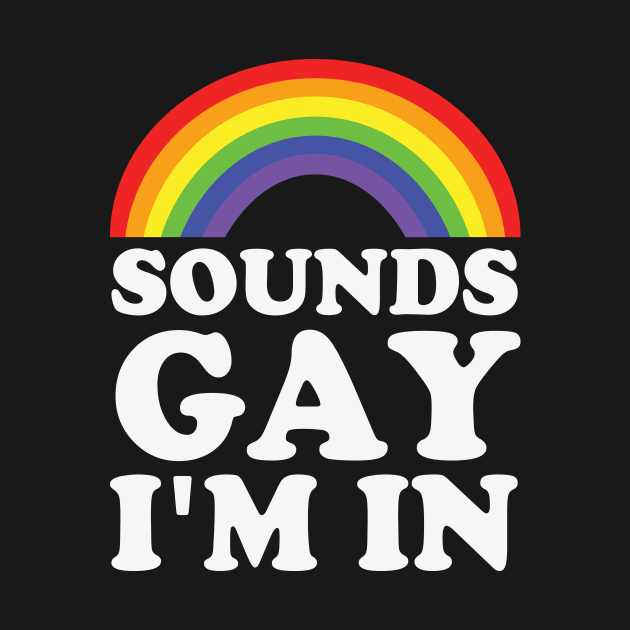 Sounds Gay I'm In by Sanxion