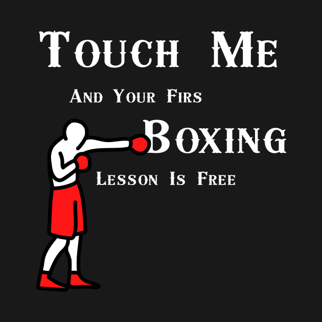 Touch Me And Your First Boxing Lesson Is Free by fall in love on_ink