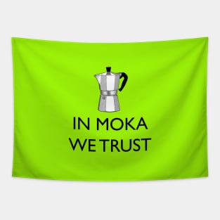 IN MOKA WE TRUST Tapestry