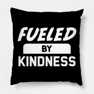 Fueled By Kindness Pillow