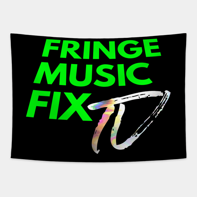 FRINGE MUSIC FIX Logo (Green x Black Shadow Variant) Tapestry by Sudburied