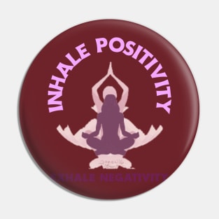 Inhale Positivity, Exhale Negativity Yoga Pin