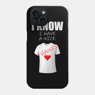 Funny idea, I know i have a nice shirt thank's Phone Case