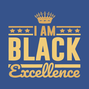 I Am Black Excellence 2 T-Shirt