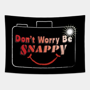 Photography - Don't Worry Be Snappy Tapestry