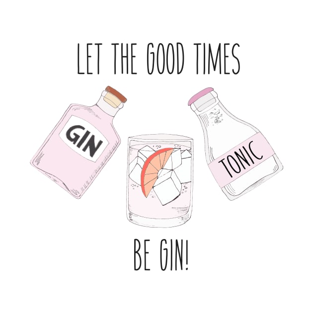 Let the good times be GIN! by OYPT design