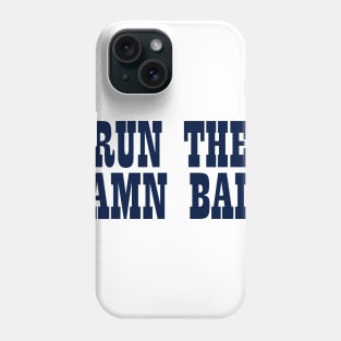 Run The Damn Ball (White) Phone Case