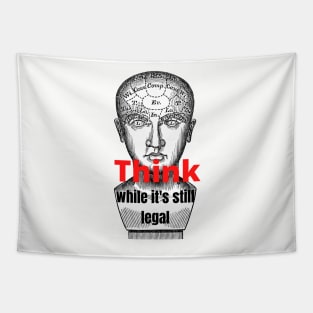 Think While It's Still Legal Tapestry