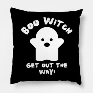 Boo Witch Get Out The Way Pillow
