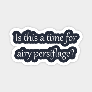 Airy Persiflage - Gilbert & Sullivan - light text Magnet