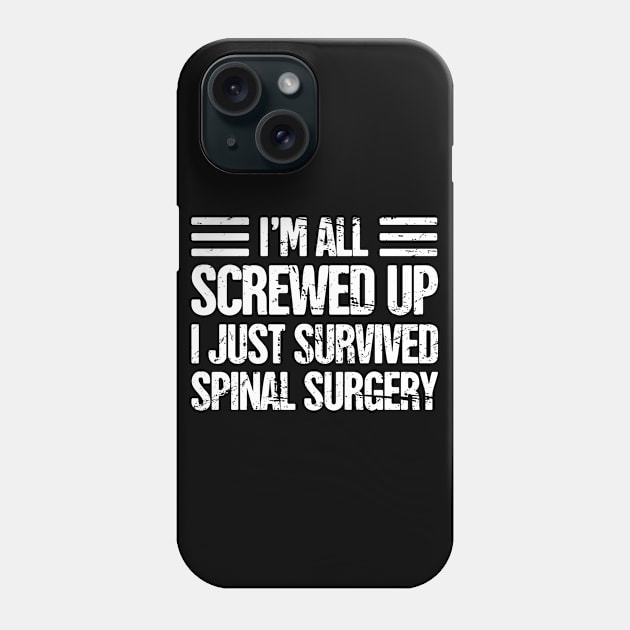 Spinal Fusion - Spine Back Surgery Get Well Gift Phone Case by Wizardmode
