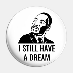 I still have a dream Pin