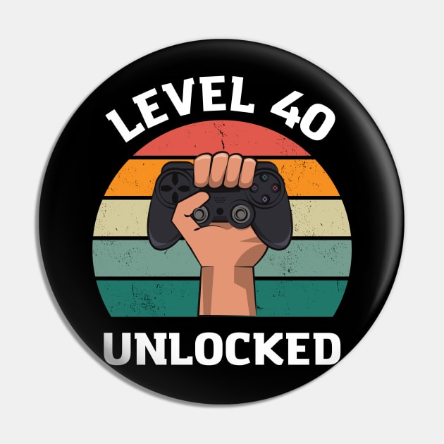 Level 40 Unlocked Birthday 40 T-shirt Pin by Crazy.Prints.Store