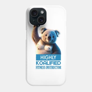 Just a Highly Koalified Fitness Instructor Koala Meme Phone Case