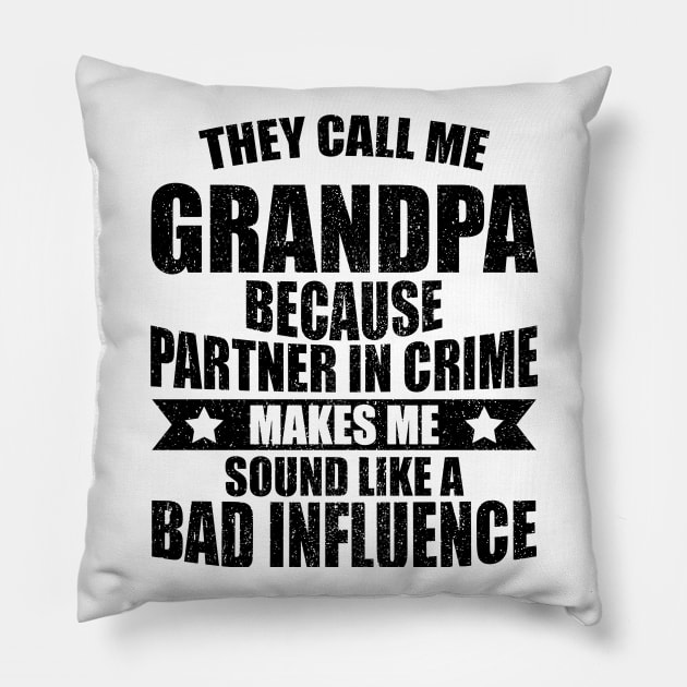 They Call Me Grandpa Because Partner In Crime Pillow by NiceTeeBroo