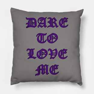 Dare to Love Me Goth Lettering Pillow