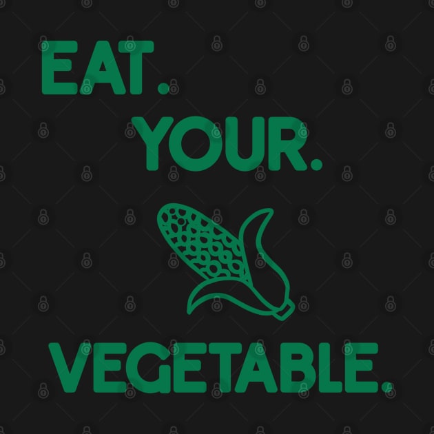eat. your. vegetable. by goblinbabe