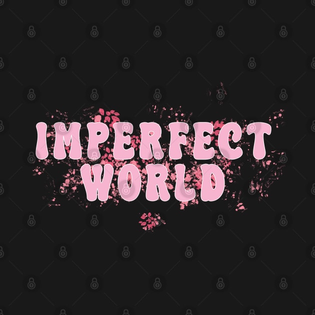 imperfect world by RookiesCrafts